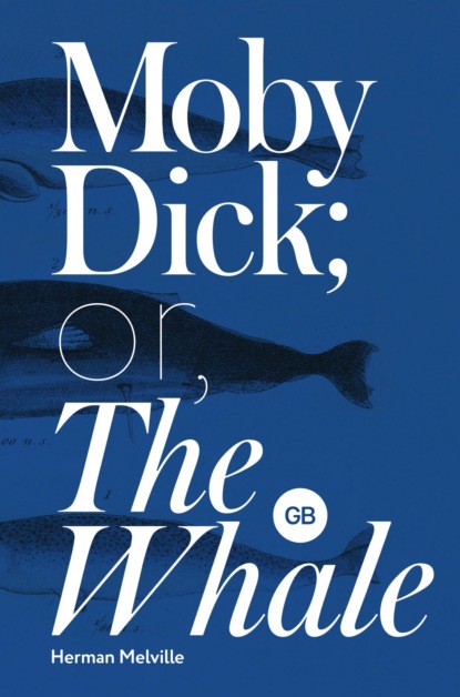 Moby Dick or The Whale /     