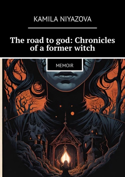 The road togod: Chronicles ofaformer witch. Memoir