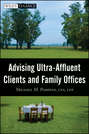 Advising Ultra-Affluent Clients and Family Offices