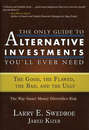 The Only Guide to Alternative Investments You\'ll Ever Need. The Good, the Flawed, the Bad, and the Ugly