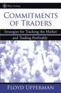 Commitments of Traders. Strategies for Tracking the Market and Trading Profitably