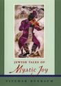 Jewish Tales of Mystic Joy