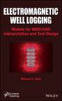 Electromagnetic Well Logging. Models for MWD \/ LWD Interpretation and Tool Design