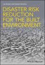 Disaster Risk Reduction for the Built Environment