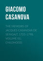 The Memoirs of Jacques Casanova de Seingalt, 1725-1798. Volume 01: Childhood
