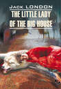 The Little Lady of the Big House \/ Маленькая хозяйка большого дома. Книга для чтения на английском языке