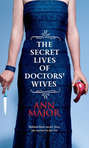 The Secret Lives of Doctors\' Wives