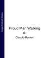 Proud Man Walking