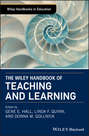 The Wiley Handbook of Teaching and Learning