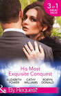 His Most Exquisite Conquest: A Delicious Deception \/ The Girl He\'d Overlooked \/ Stepping out of the Shadows