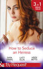 How To Seduce An Heiress: The Reluctant Heiress \/ Pride After Her Fall \/ Project: Runaway Heiress