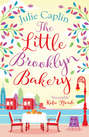 The Little Brooklyn Bakery: A heartwarming feel good novel full of cakes and romance!