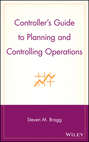 Controller\'s Guide to Planning and Controlling Operations