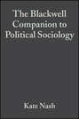 The Blackwell Companion to Political Sociology