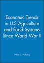 Economic Trends in U.S Agriculture and Food Systems Since World War II
