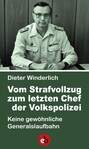 Vom Strafvollzug zum letzten Chef der Volkspolizei