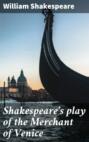 Shakespeare\'s play of the Merchant of Venice