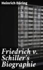Friedrich v. Schiller\'s Biographie