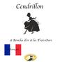 Contes de fées en français, Cendrillon \/ Boucle d\'or et les Trois Ours