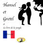 Märchen auf Französisch, Hansel et Gretel \/ Le Livre de la jungle