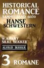 Hanseschwestern - Historical Romance Sammelband 6020: 3 Romane