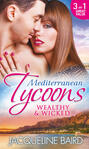 Mediterranean Tycoons: Wealthy & Wicked