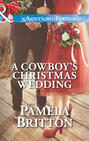 A Cowboy\'s Christmas Wedding