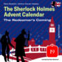 The Redeemer\'s Coming - The Sherlock Holmes Advent Calendar, Day 19 (Unabridged)