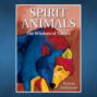 Spirit Animals - The Wisdom of Nature (Unabridged)