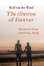 The illusion of forever