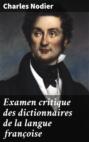 Examen critique des dictionnaires de la langue françoise