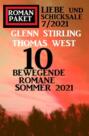 10 bewegende Romane Sommer 2021: Roman Paket Liebe und Schicksale 7\/2021