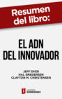 Resumen del libro \"El ADN del innovador\" de Jeff Dyer