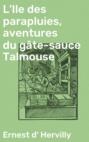 L\'Ile des parapluies, aventures du gâte-sauce Talmouse