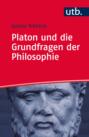 Platon und die Grundfragen der Philosophie