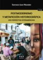 Postmodernismo y metaficción historiográfica. (2ª ed.)