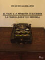 El viejo y la máquina de escribir \/ La Corona Four y su historia