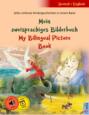 Mein zweisprachiges Bilderbuch – My Bilingual Picture Book (Deutsch – Englisch)