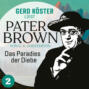 Das Paradies der Diebe - Gerd Köster liest Pater Brown, Band 2 (Ungekürzt)
