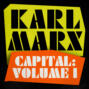 Capital - A Critique of Political Economy, Volume 1 (Unabridged)