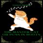 The Master Cat or Puss in Boots (Unabridged)