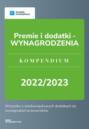 Premie i dodatki - WYNAGRODZENIA. Kompendium 2022\/2023