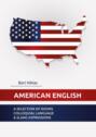 American English. A selection of idioms colloquial language &amp; slang