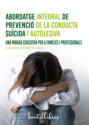 Abordatge integral de prevenció de la conducta suïcida i autolesiva