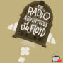 Dr. Floyd Voicemail #07 - The Radio Adventures of Dr. Floyd
