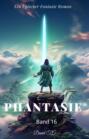 Phantasie：Ein Epos Fantasie Roman(Band 16)