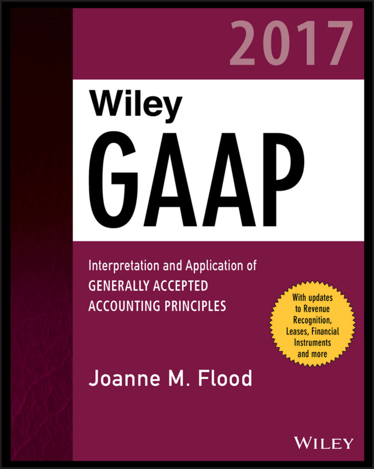 «Wiley GAAP 2017. Interpretation and Application of Generally Accepted