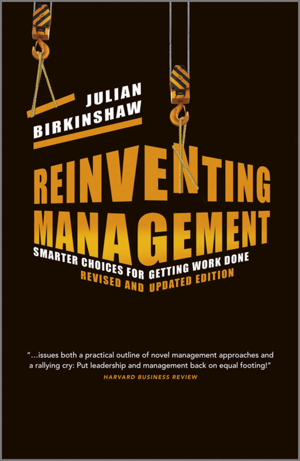 Reinventing Management. Smarter Choices for Getting Work Done, Revised and  Updated Edition», Julian Birkinshaw – скачать pdf на Литрес