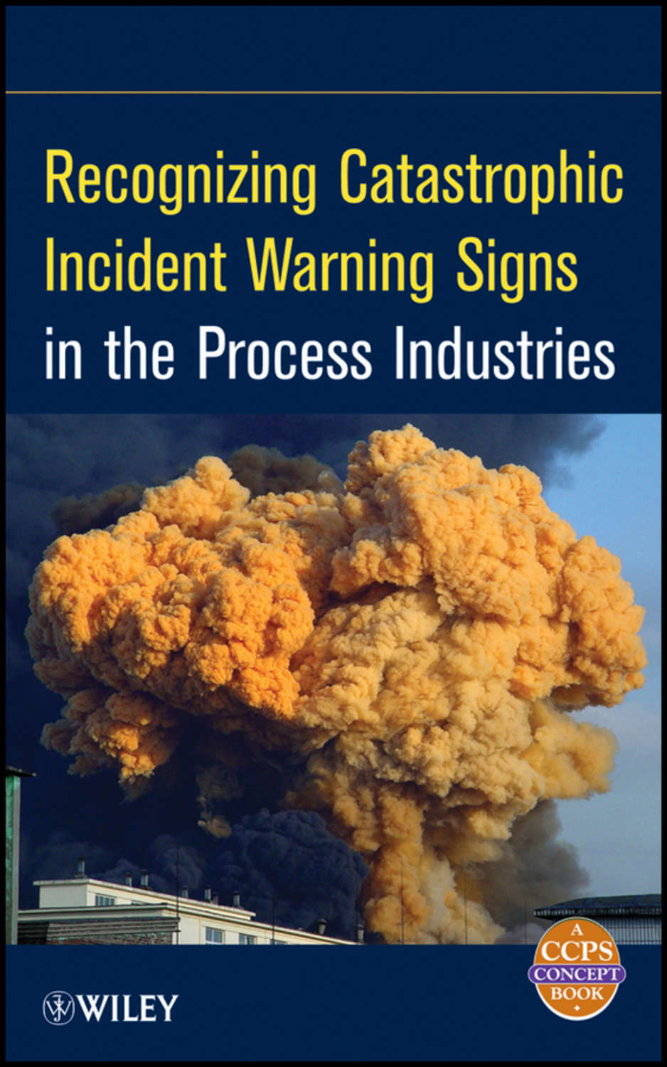 recognizing-catastrophic-incident-warning-signs-in-the-process