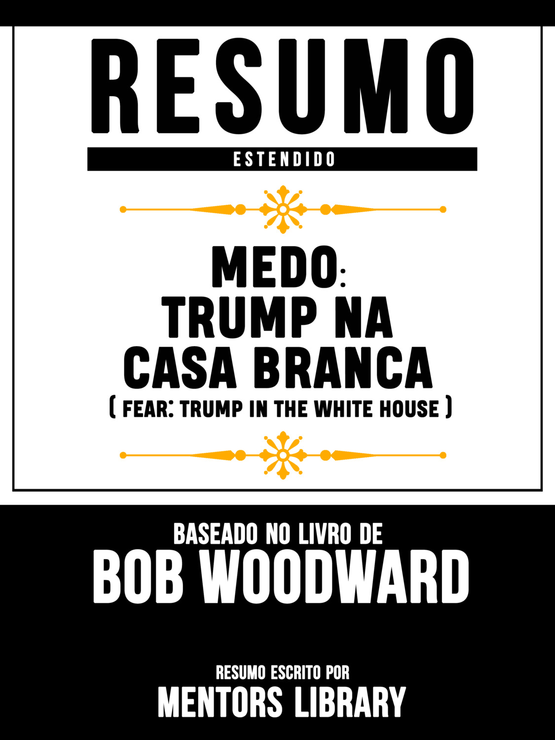 epub,　на　Na　Bob　Medo:　pdf　The　Resumo　fb2,　Casa　Trump　In　White　No　De　книгу　Trump　скачать　Estendido:　House)　Woodward,　–　Library　Mentors　Baseado　Livro　(Fear:　Branca　Литрес